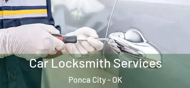 Car Locksmith Services Ponca City - OK