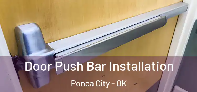 Door Push Bar Installation Ponca City - OK